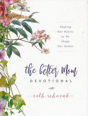 The Better Mom Devotional