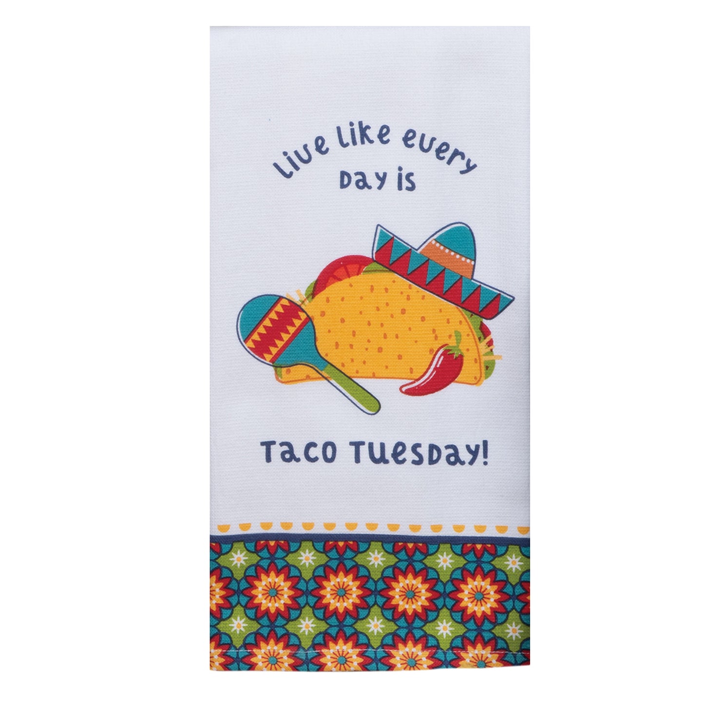 Live Like Every Day Is Taco Tuesday Kitchen Towel