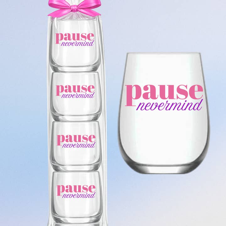 Pause Nevermind Wine Glass