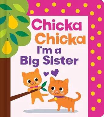 Chicka Chicka I'm a Big Sister