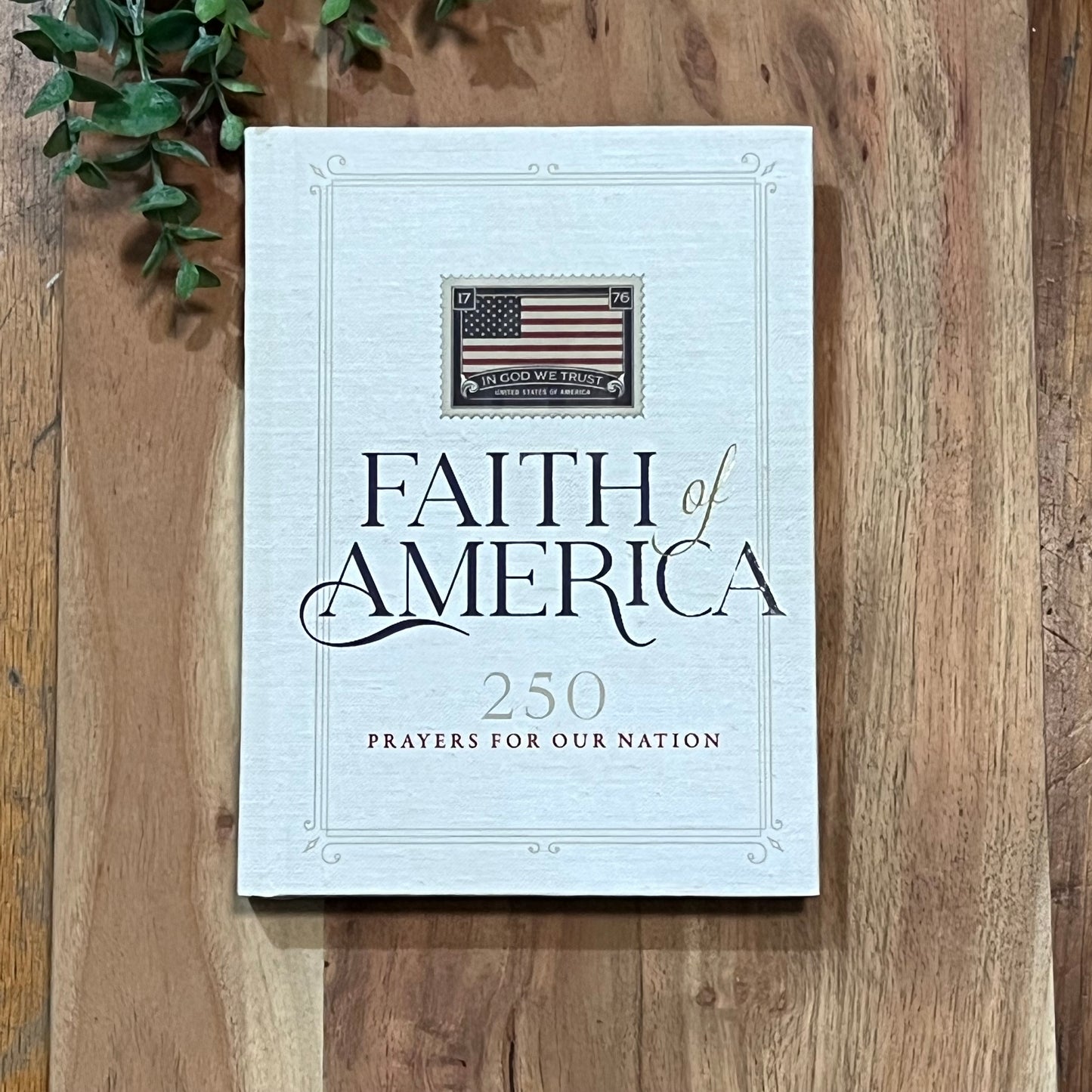 Faith of America: 250 Prayers for Our Nation