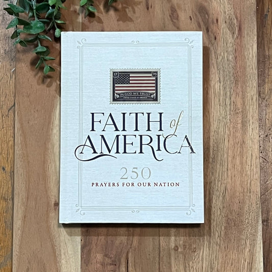 Faith of America: 250 Prayers for Our Nation