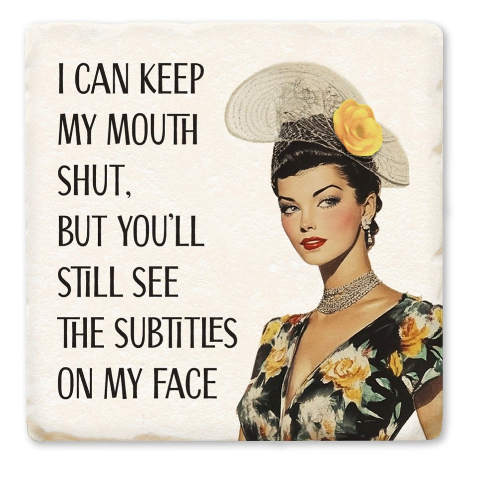 I Can Keep My Mouth Shut Ceramic Coaster